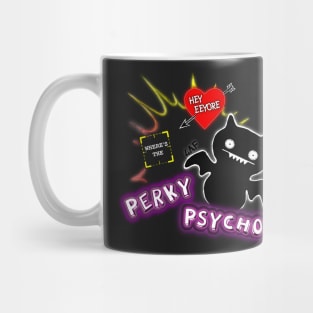 Perky Psycho-- Root and Shaw Mug